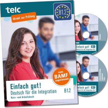Einfach gut! Deutsch für die Integration B1.2 Kurs- und Arbeitsbuch