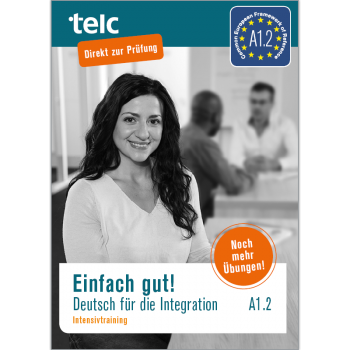 Einfach gut! Deutsch für die Integration A1.2 Intensivtraining