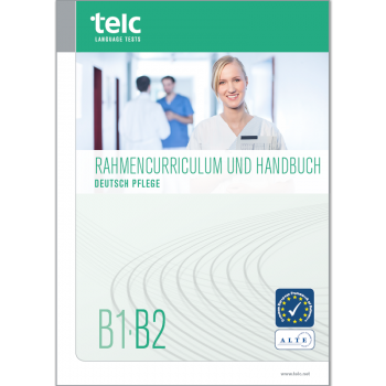 telc Deutsch B1-B2 Pflege, Rahmencurriculum und Prüfungshandbuch