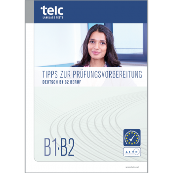 telc Deutsch B1·B2 Beruf, Tipps zur Prüfungsvorbereitung