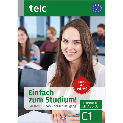 Einfach zum Studium! Deutsch für den Hochschulzugang C1 Lehrbuch mit Audios