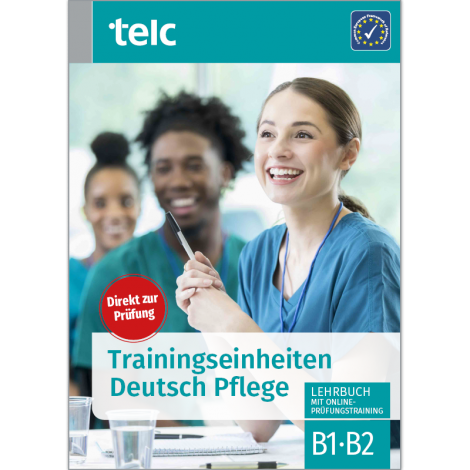 Trainingseinheiten telc Deutsch B1·B2 Pflege, aktualisierte Auflage: Teilnehmerbuch