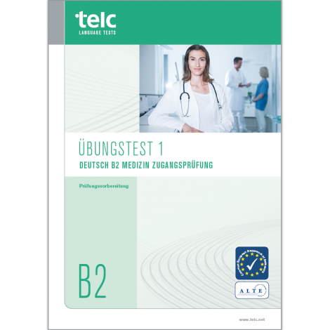telc Deutsch B2 Medizin Zugangsprüfung, Übungstest Version 1, Heft